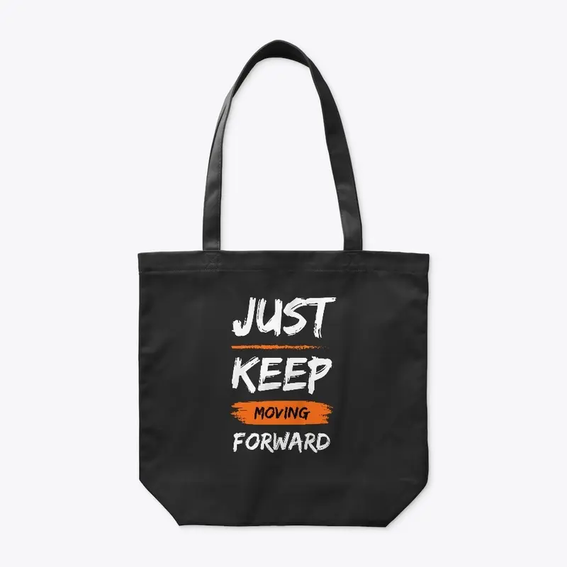 Black T-Shirt - JUST KEEP MOVING FORWARD